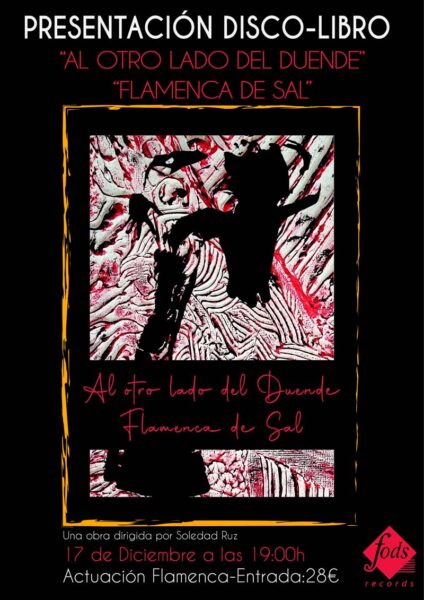 Presentación del DVD-LIBRO "AL OTRO LADO DEL DUENDE - FLAMENCA DE SAL" el próximo sábado 17 de Diciembre a las 19:00h en el Centro Flamenco El Duende de la Sole de Donostia